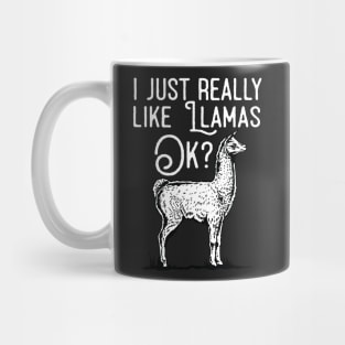 I Just Really Like Llamas Ok? Mug